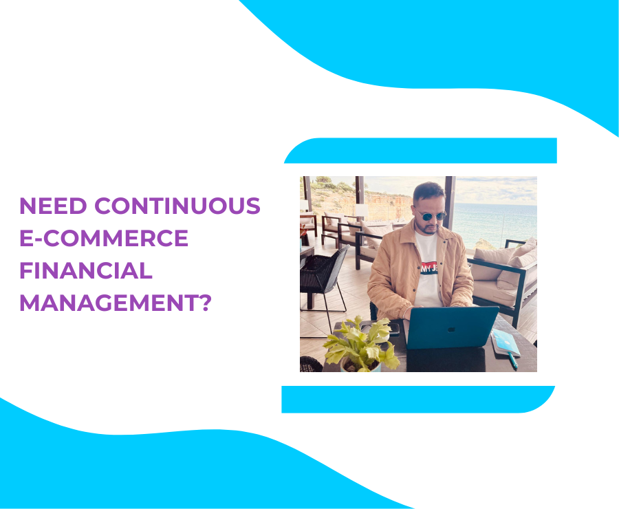 Need continuous e-commerce financial management