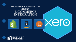 Ultimate Guide to Xero E-commerce Integration