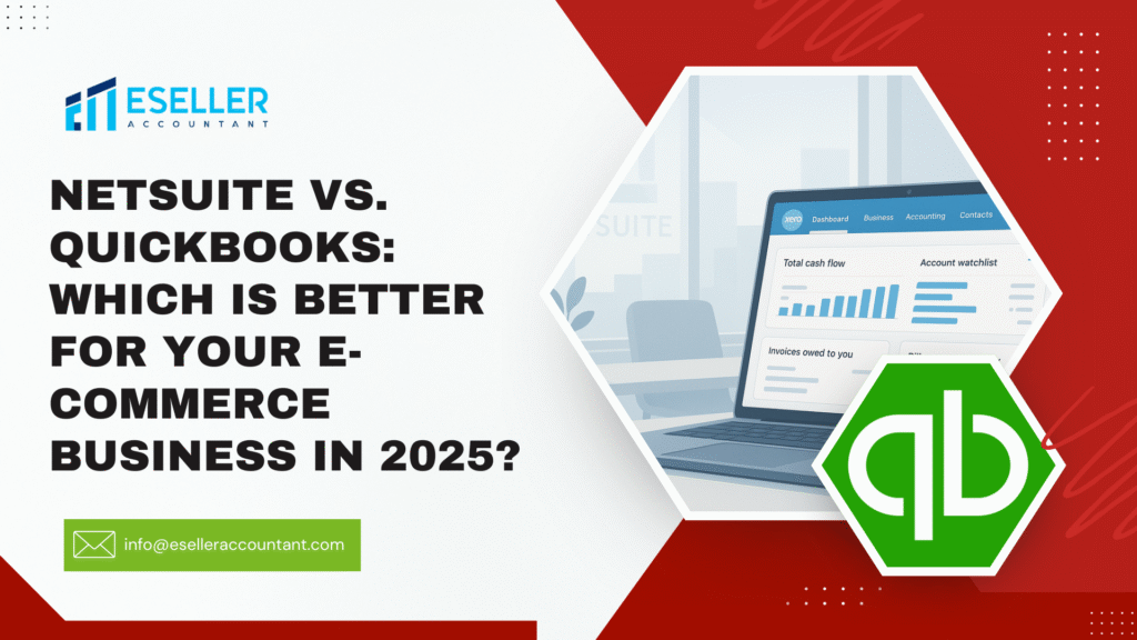 NetSuite vs. QuickBooks: Which is Better for Your E-commerce Business in 2025?