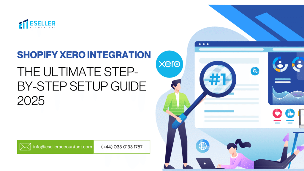 Shopify Xero Integration: The Ultimate Step-by-Step Setup Guide (2025 Edition)