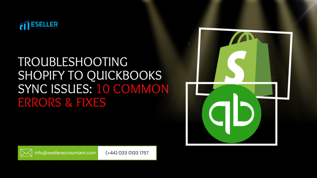 Troubleshooting Shopify to QuickBooks Sync Issues: 10 Common Errors & Fixes