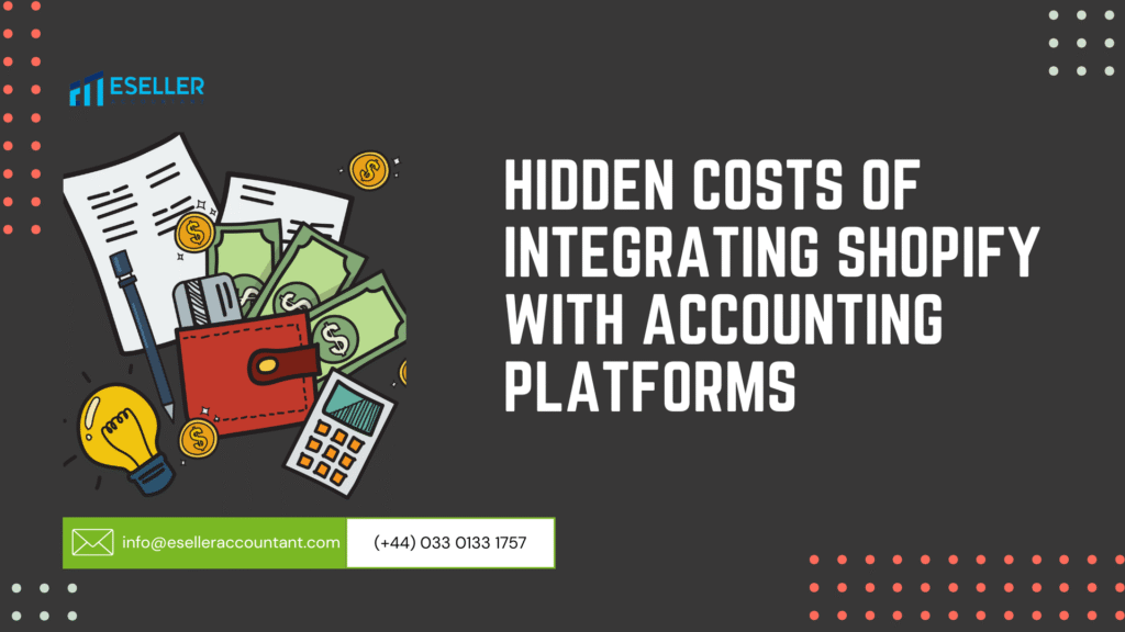 Hidden Costs of Integrating Shopify with Accounting Platforms